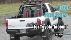 Best Roll Bar for Toyota Tacoma