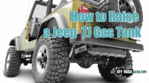 How to Raise a Jeep Wrangler TJ Gas Tank
