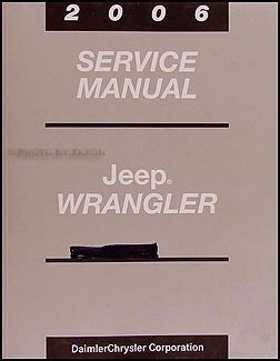 2006 Jeep Wrangler Repair Shop Manual Original