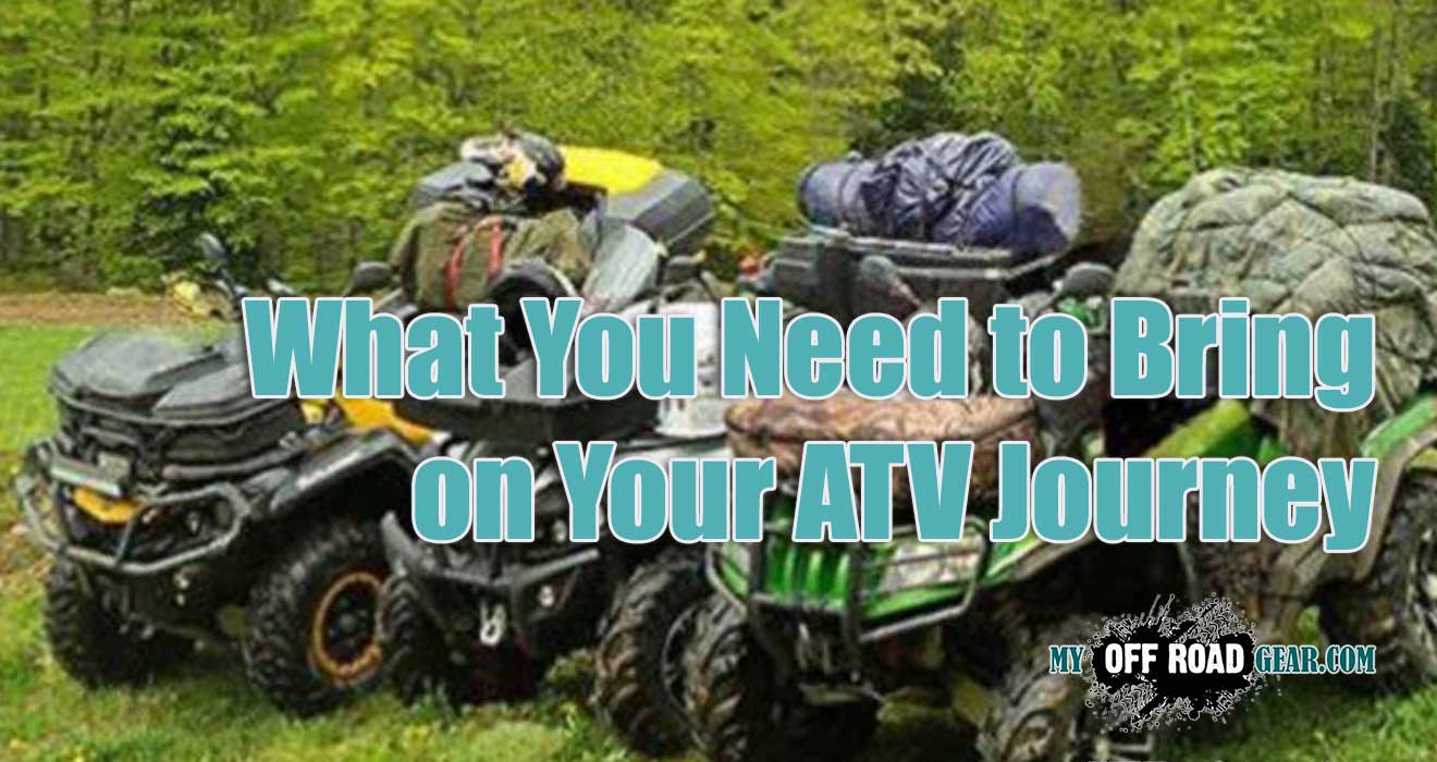 What You Need to Bring on Your ATV Journey