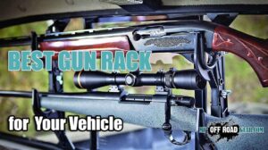 Best Gun Rack for Jeep Truck UTV